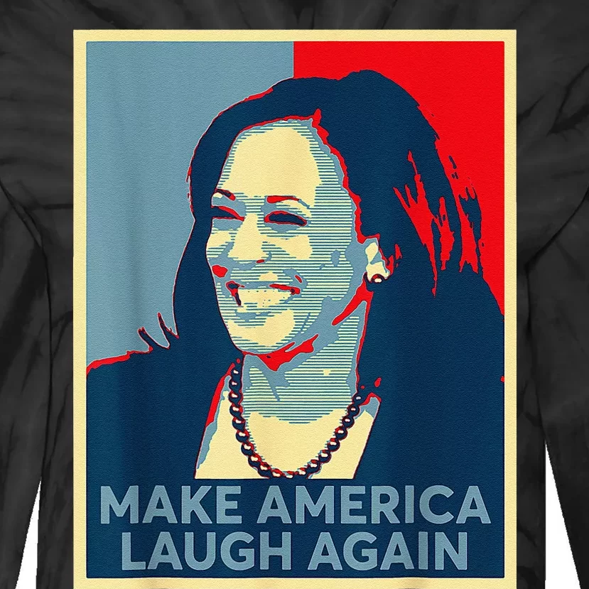 Make America Laugh Again Vote 2024 President Kamala Harris Tie-Dye Long Sleeve Shirt