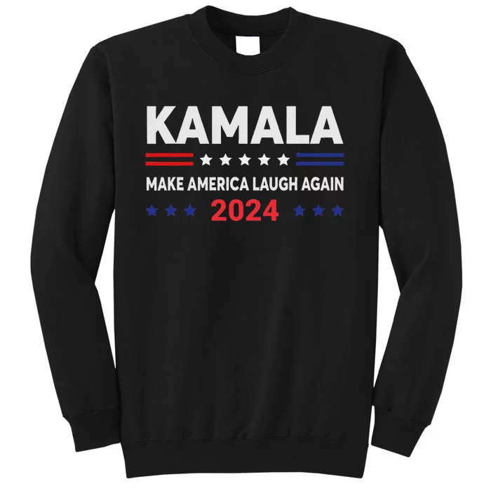 Make America Laugh Again 2024 Tall Sweatshirt