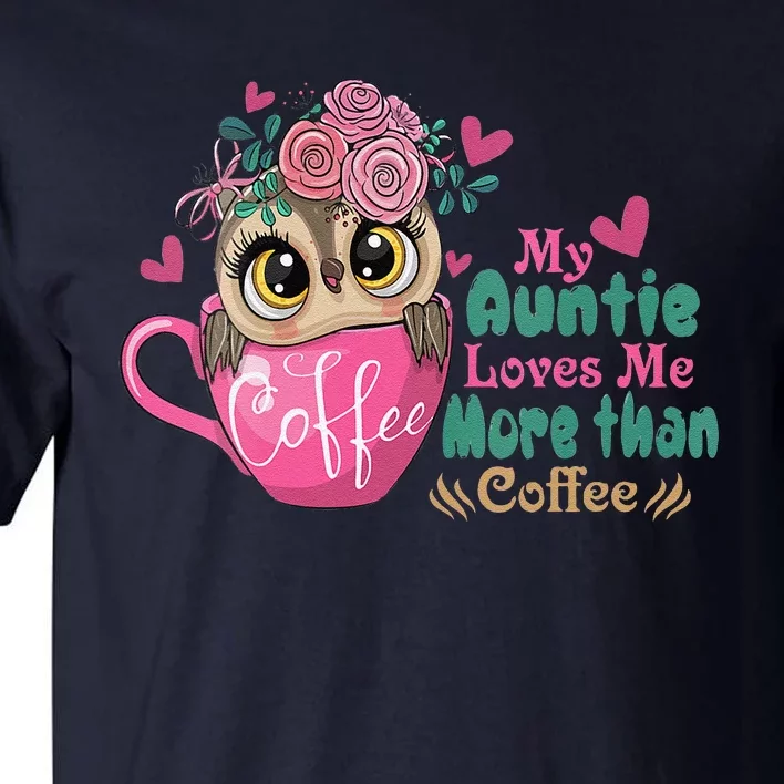 My Auntie Loves Me More Than Coffee Tall T-Shirt