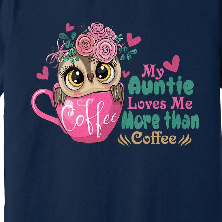 My Auntie Loves Me More Than Coffee Premium T-Shirt