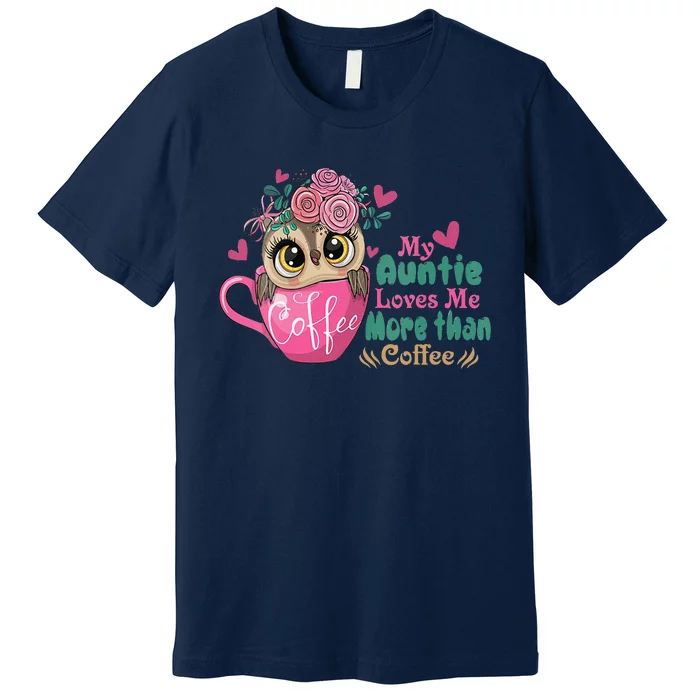 My Auntie Loves Me More Than Coffee Premium T-Shirt