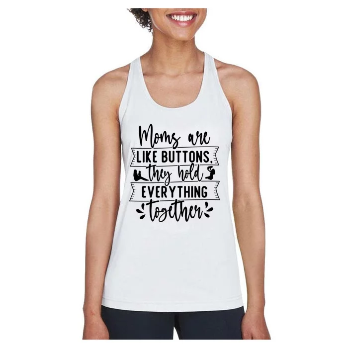 Moms Are Like Buttons, They Hold Everything Together Women's Racerback Tank