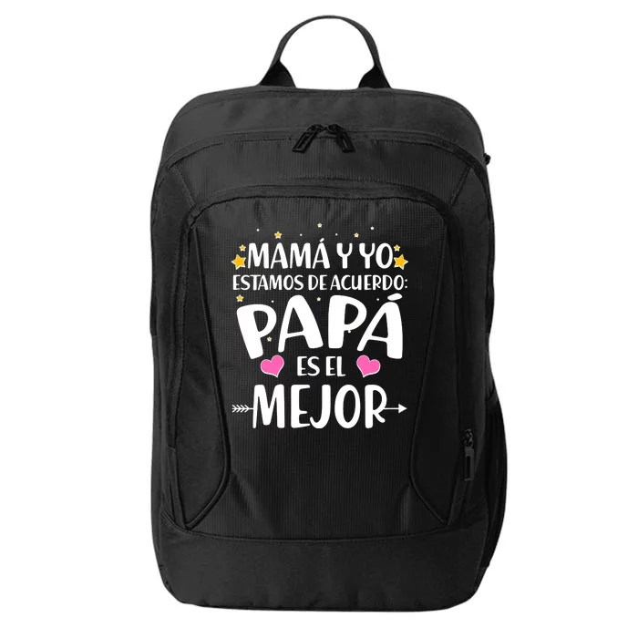 Mamá y Yo Estamos De Acuerdo Papá Es El Mejor City Backpack