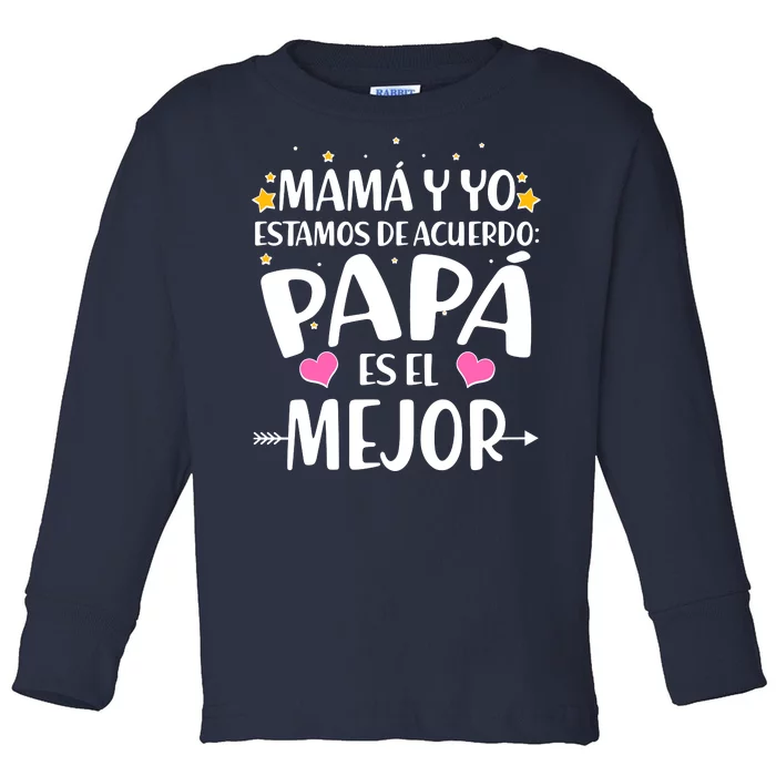 Mamá y Yo Estamos De Acuerdo Papá Es El Mejor Toddler Long Sleeve Shirt