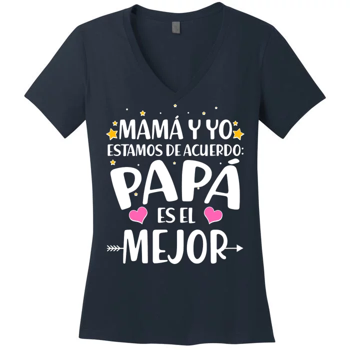 Mamá y Yo Estamos De Acuerdo Papá Es El Mejor Women's V-Neck T-Shirt