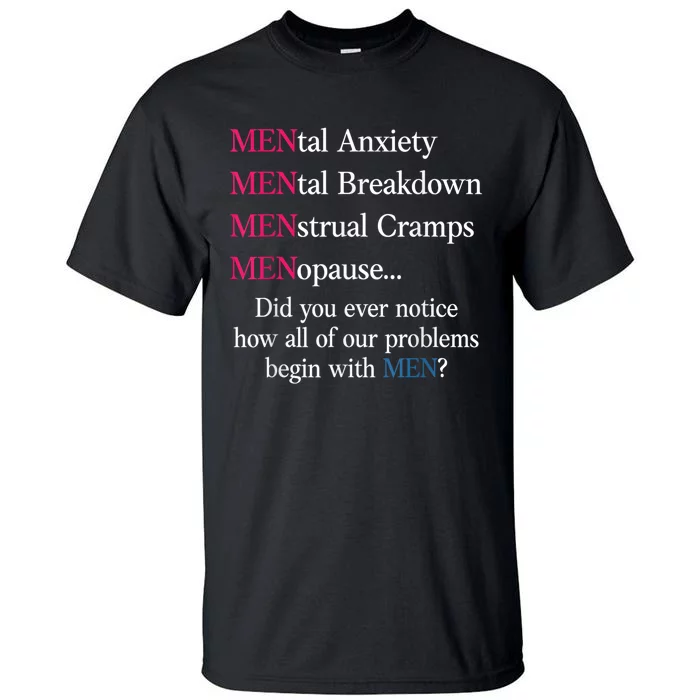 Mental Anxiety Mental Breakdown Menstrual Cramps Menopause Tall T-Shirt