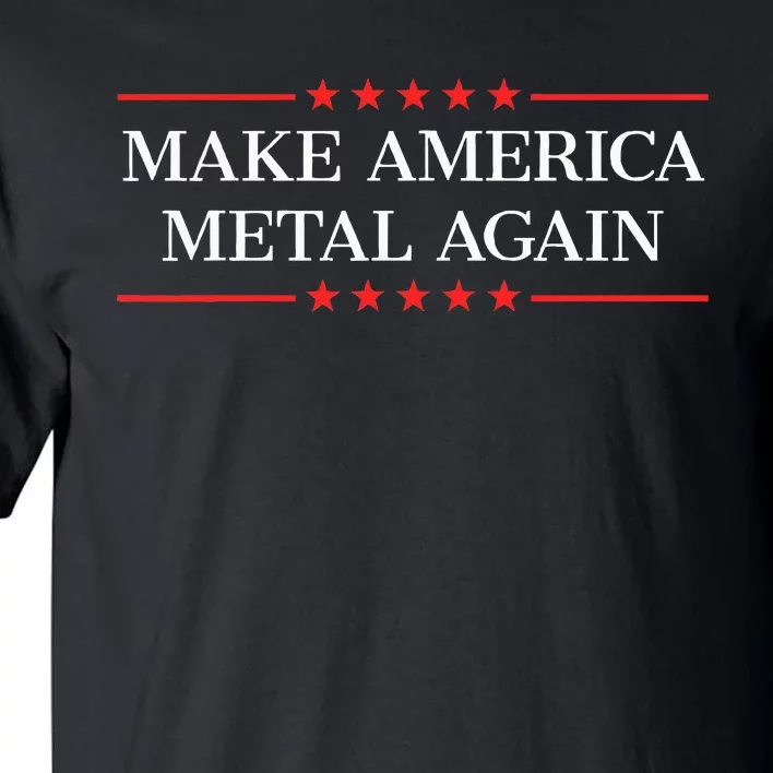 Make America Metal Again Tall T-Shirt