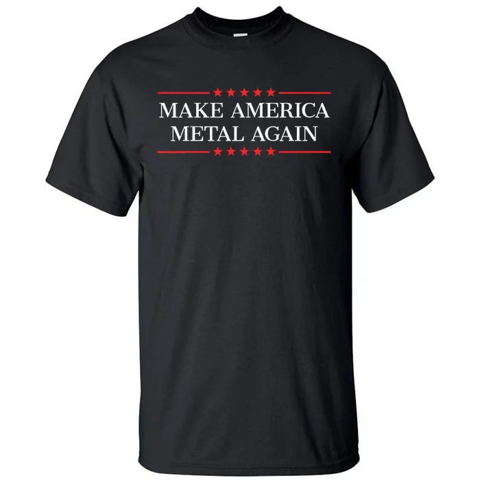 Make America Metal Again Tall T-Shirt