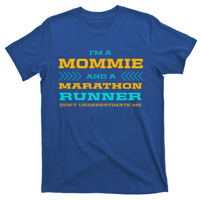 Mommie And Marathon Runner Funny Running Humor Sprinting Mom Gift T-Shirt