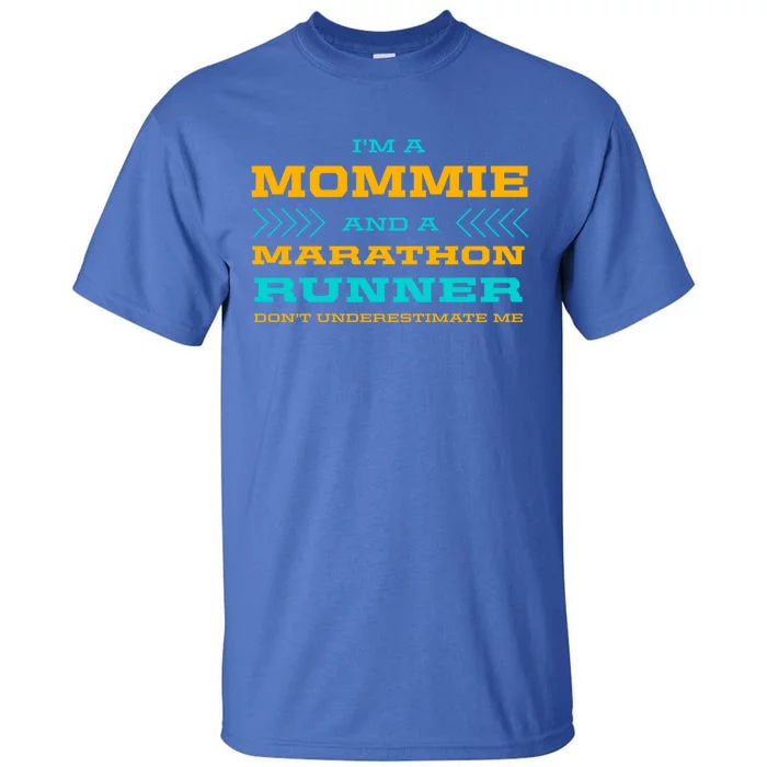 Mommie And Marathon Runner Funny Running Humor Sprinting Mom Gift Tall T-Shirt