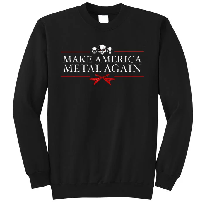 Make America Metal Again Trump Rock Heavy Music Thrash Sweatshirt