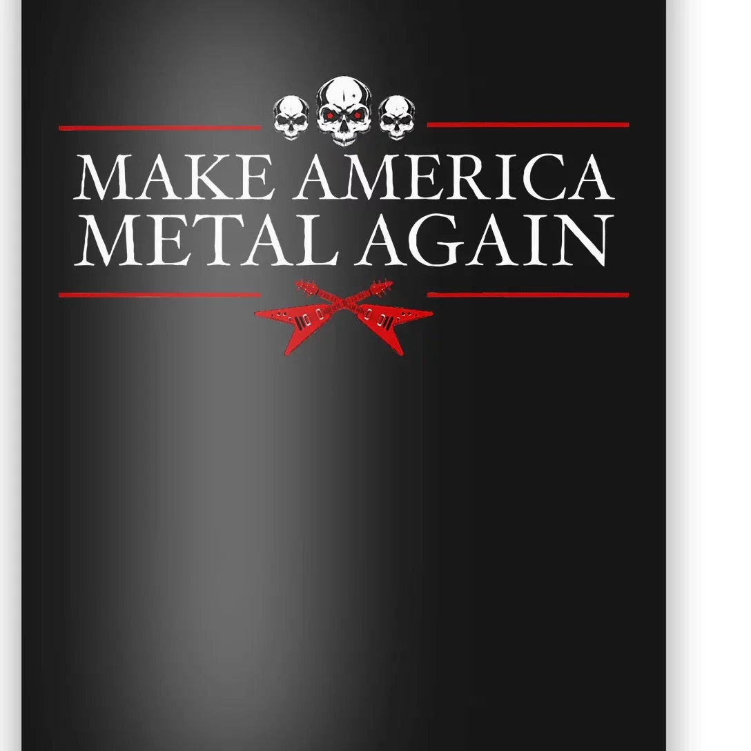 Make America Metal Again Trump Rock Heavy Music Thrash Poster