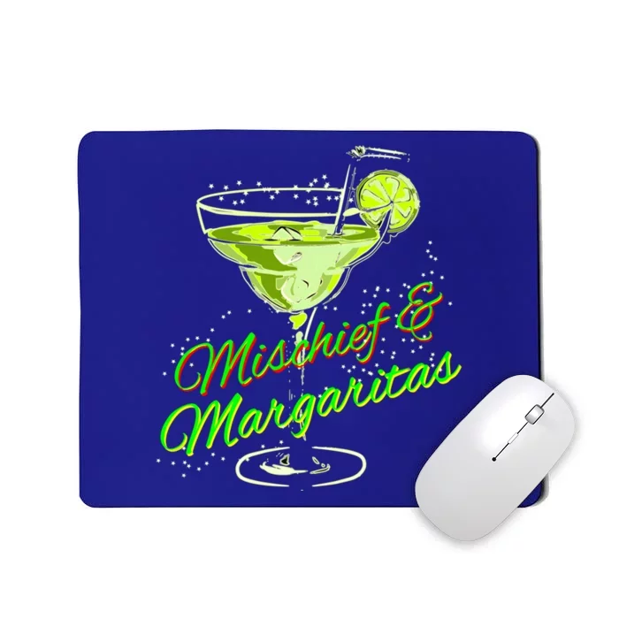 Mischief And Margaritas For Sophisticated Party Ladies Funny Gift Mousepad