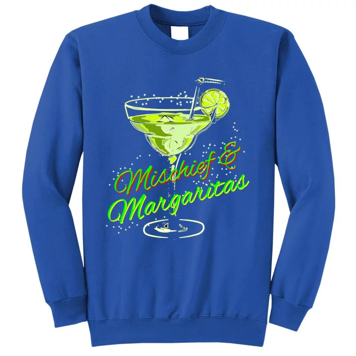 Mischief And Margaritas For Sophisticated Party Ladies Funny Gift Tall Sweatshirt