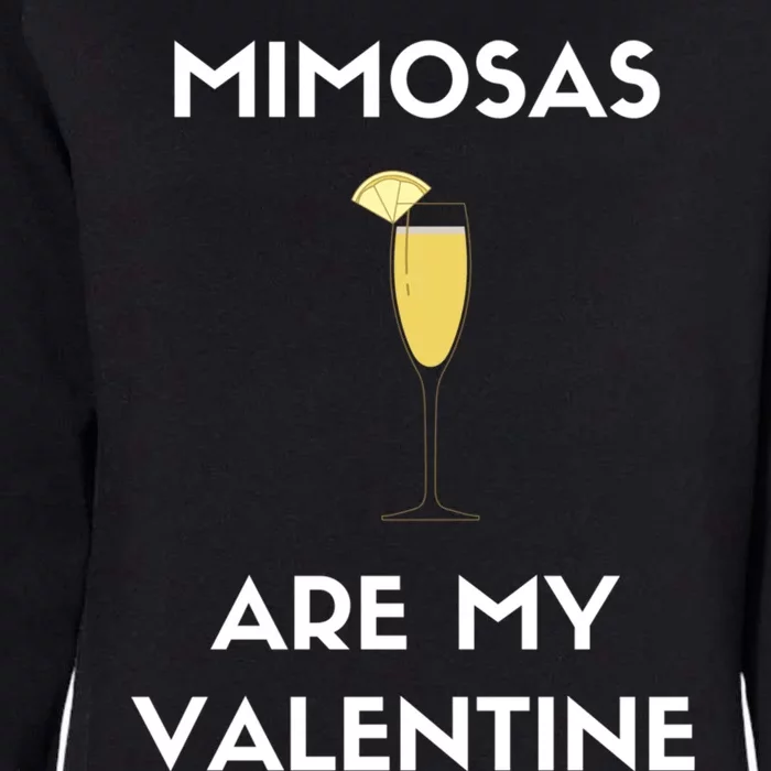 Mimosas Are My Valentine Funny Antigiftvalentine's Day Cute Gift Womens California Wash Sweatshirt