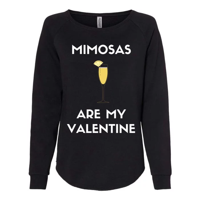 Mimosas Are My Valentine Funny Antigiftvalentine's Day Cute Gift Womens California Wash Sweatshirt