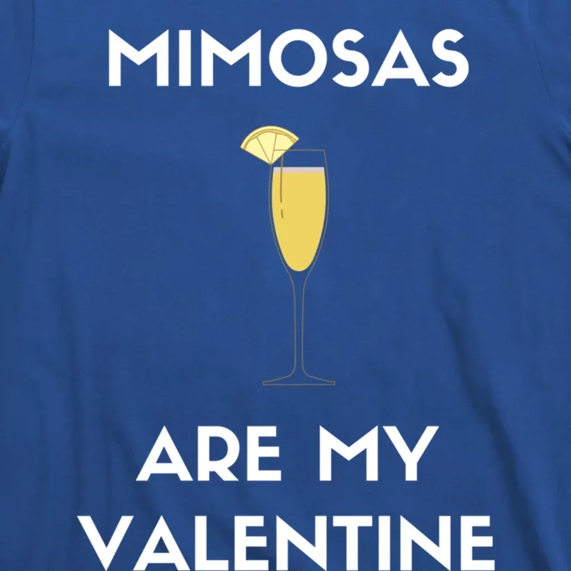 Mimosas Are My Valentine Funny Antigiftvalentine's Day Cute Gift T-Shirt