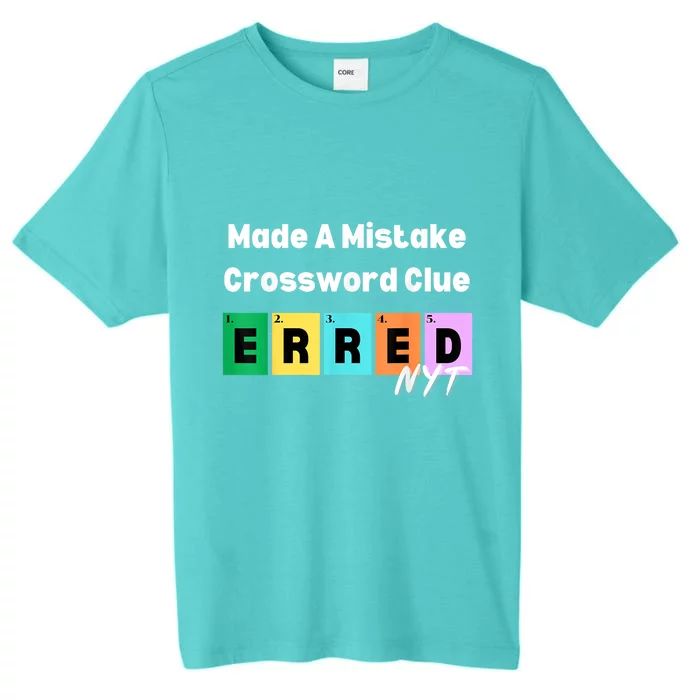 Made A Mistake Erred Nyt ChromaSoft Performance T-Shirt