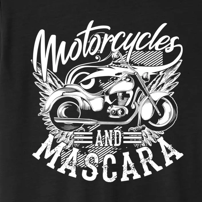 Motorcycles And Mascara Funny Gift Cute Makeup Motor Lover Funny Gift ChromaSoft Performance T-Shirt