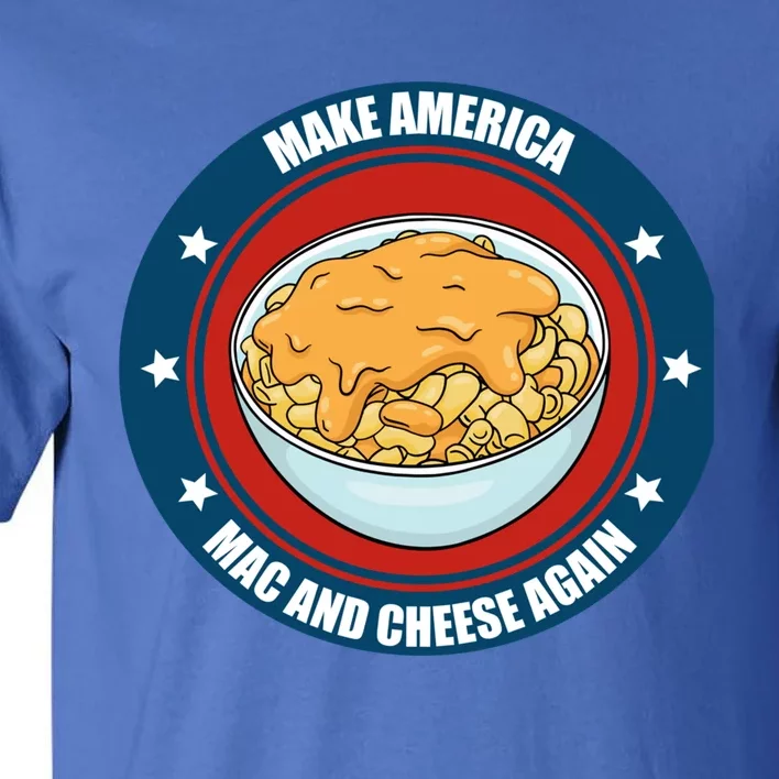 Make America Macaroni And Cheese Again Funny Usa Gift Tall T-Shirt