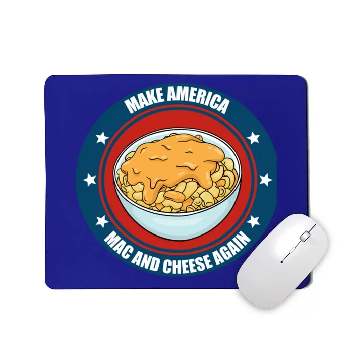 Make America Macaroni And Cheese Again Funny Usa Gift Mousepad