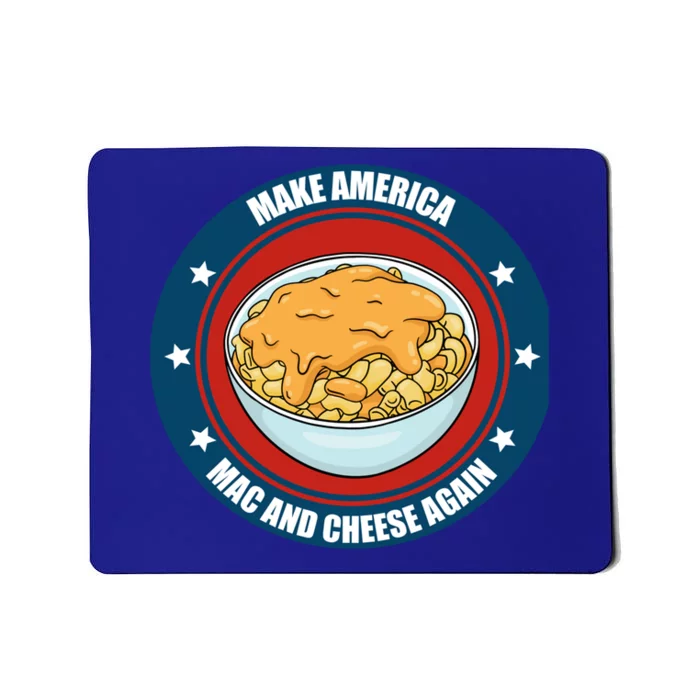 Make America Macaroni And Cheese Again Funny Usa Gift Mousepad