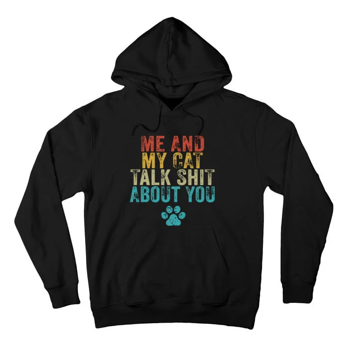 Me And My Cat Talk Shit About You Funny Workout Gym Mom Premium Tall Hoodie