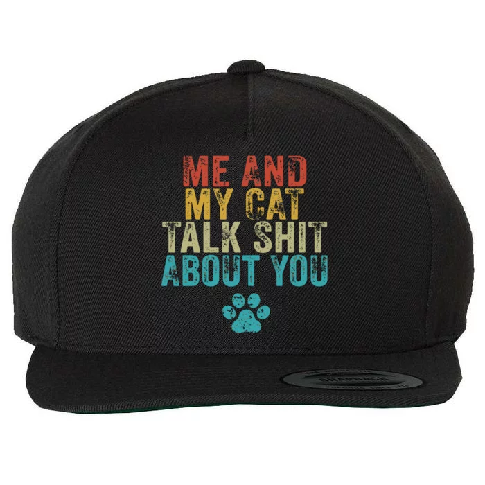 Me And My Cat Talk Shit About You Funny Workout Gym Mom Premium Wool Snapback Cap