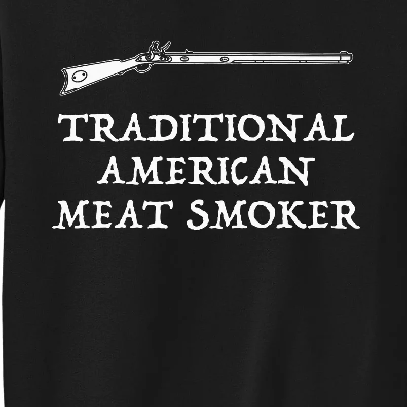 Muzzleloader American Meat Smoker Funny Flintlock Tall Sweatshirt