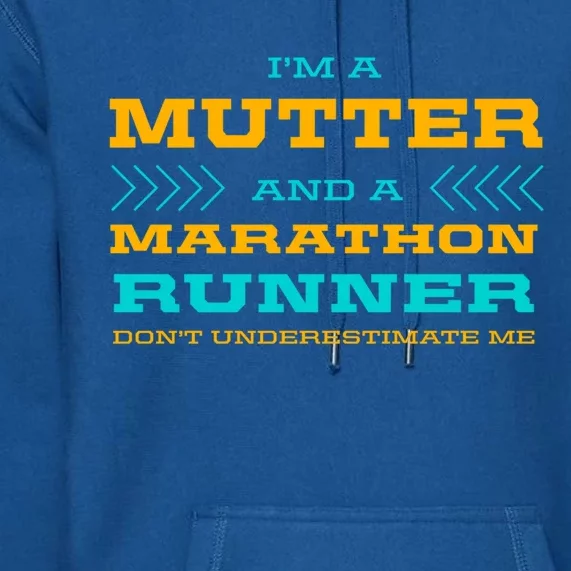 Mutter And Marathon Runner Funny Running Humor Sprinting Mom Gift Premium Hoodie