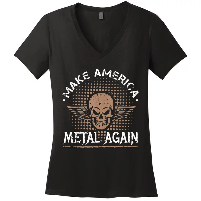 Make America Metal Again Skull Rock And Roll Heavy Music Women's V-Neck T-Shirt