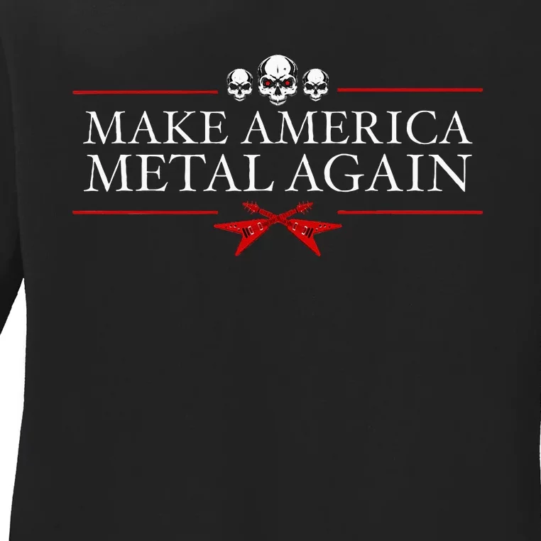 Make America Metal Again Trump Rock Heavy Music Thrash Gift Ladies Long Sleeve Shirt