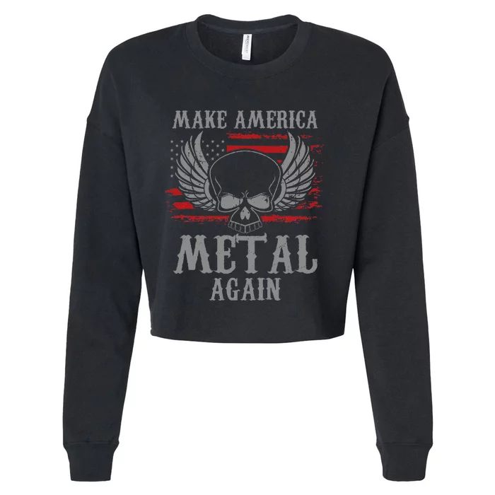 Make America Metal Again Heavy Metal Rock Gift Cropped Pullover Crew