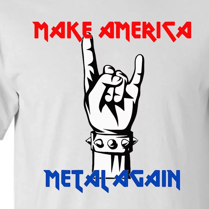 Make America Metal Again Rock Music Tall T-Shirt