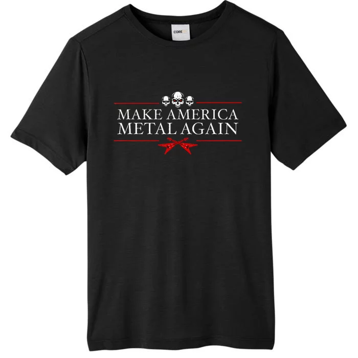 Make America Metal Again Trump Rock Heavy Music Thrash ChromaSoft Performance T-Shirt