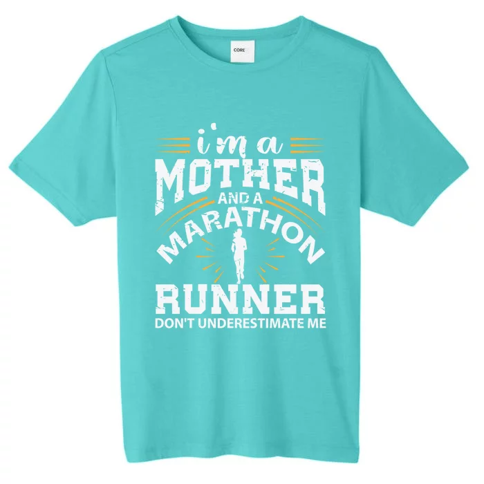 Mother And Marathon Runner Great Gift Funny Mom Gift ChromaSoft Performance T-Shirt