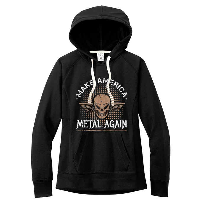 Make America Metal Again Skull Rock And Roll Heavy Music Women's Fleece Hoodie