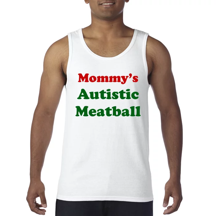 MommyS Autistic Meatball Tank Top