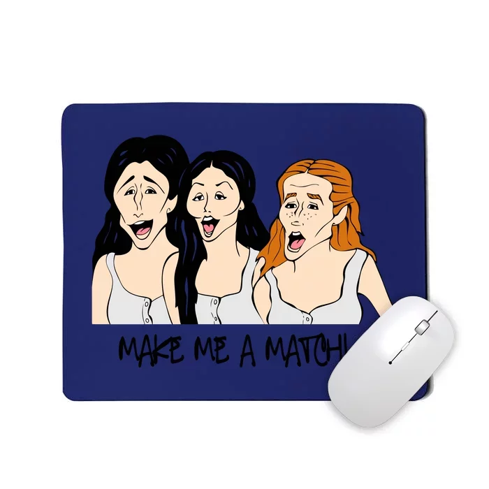 Make A Match Matchmaker Matchmaker Mousepad