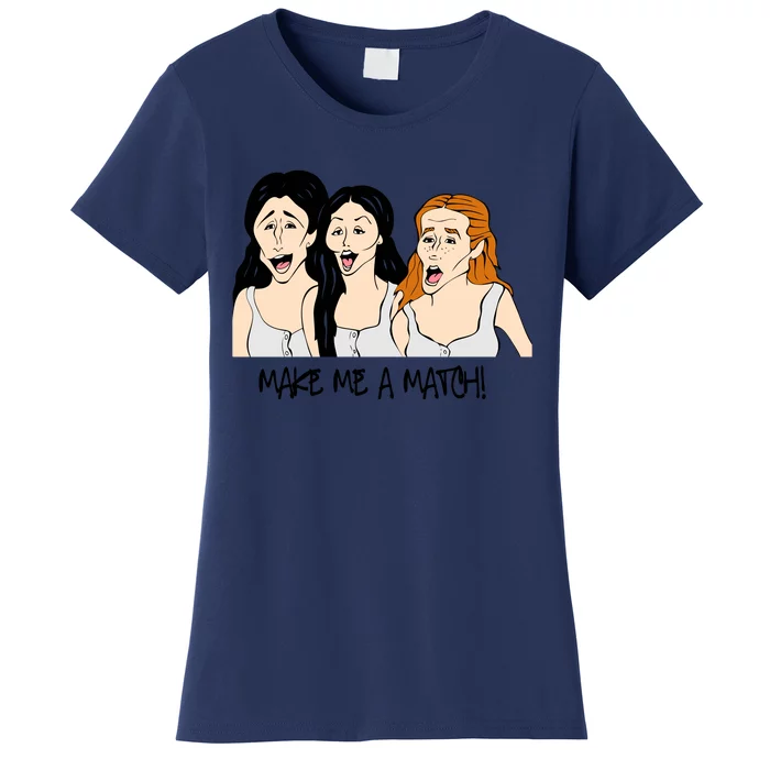 Make A Match Matchmaker Matchmaker Women's T-Shirt