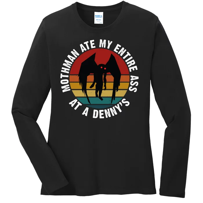 Mothman Ate My Entire Ass At A Denny's Ladies Long Sleeve Shirt