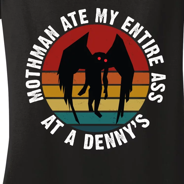 Mothman Ate My Entire Ass At A Denny's Women's V-Neck T-Shirt