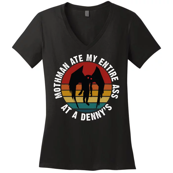 Mothman Ate My Entire Ass At A Denny's Women's V-Neck T-Shirt