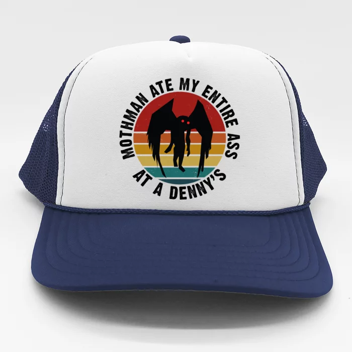 Mothman Ate My Entire Ass At A Denny's Trucker Hat