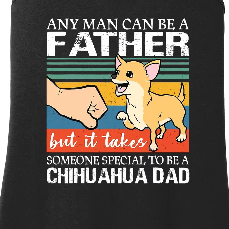 Mens Any Man Can Be A Father But Special To Be A Chihuahua Dad Ladies Essential Tank