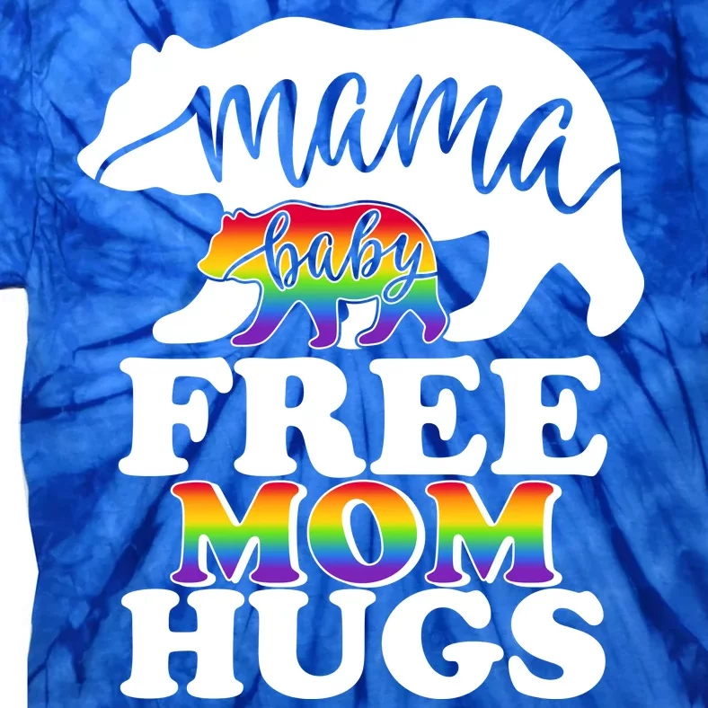 Mama Baby Bear Free Mom Hugs LGBT Tie-Dye T-Shirt