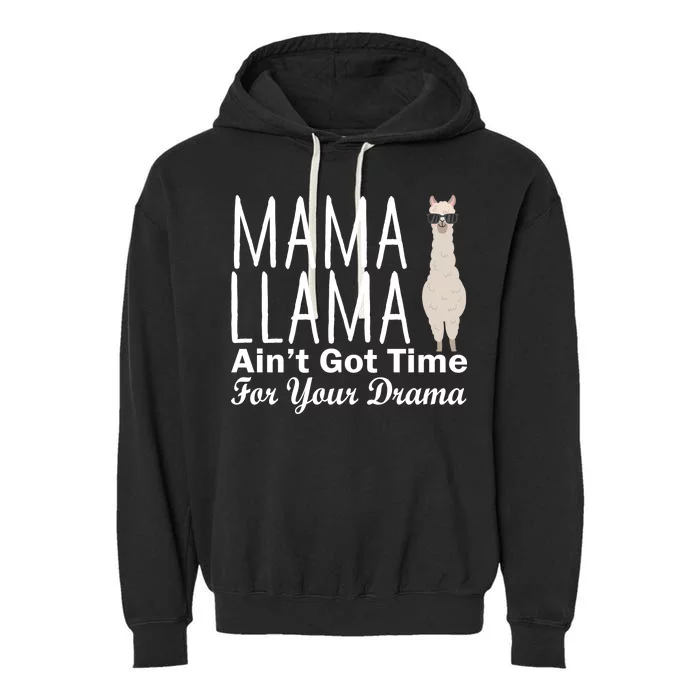 Mama Llama Ain't Got Time For Your Drama Garment-Dyed Fleece Hoodie