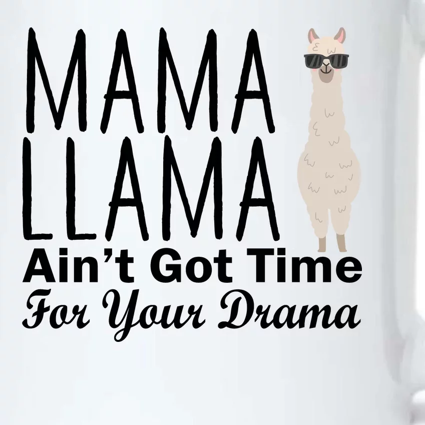 Mama Llama Ain't Got Time For Your Drama Black Color Changing Mug