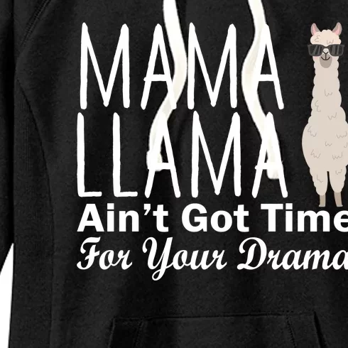 Mama Llama Ain't Got Time For Your Drama Women's Fleece Hoodie