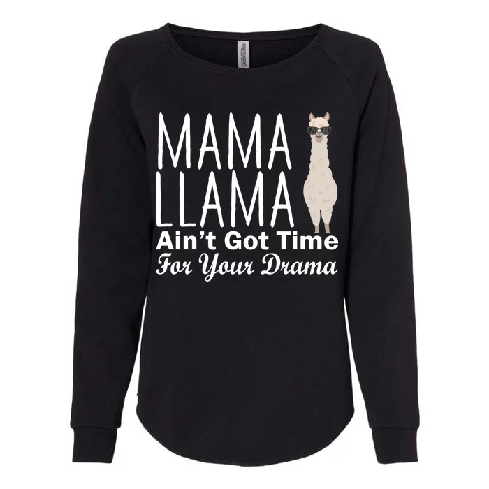 Mama Llama Ain't Got Time For Your Drama Womens California Wash Sweatshirt